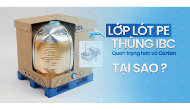  Lớp Lót PE Trong Thùng IBC Giấy (IBC Liner) Quan Trọng Hơn Vỏ Carton  Tại Sao?